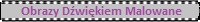 - Obrazy Dźwiękiem Malowane -